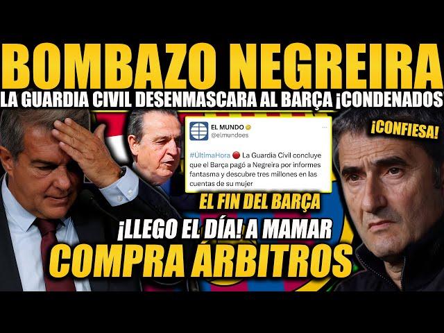 LA GUARDIA CIVIL EXPLOTA AL BARÇA POR EL CASO NEGREIRA Y VALVERDE LOS HUNDE Y CONFIESA ¡BOMBAZO!