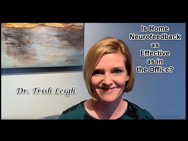 Is Home Neurofeedback as Effective as Office Neurofeedback?