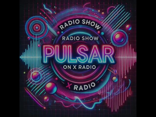 RADIOSHOW PULSAR BY QUASAR-89 ON X RADIO Episode 6