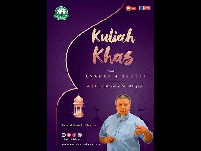 KULIAH KHAS  ‼️. - "AMANAH & SYUKUR"