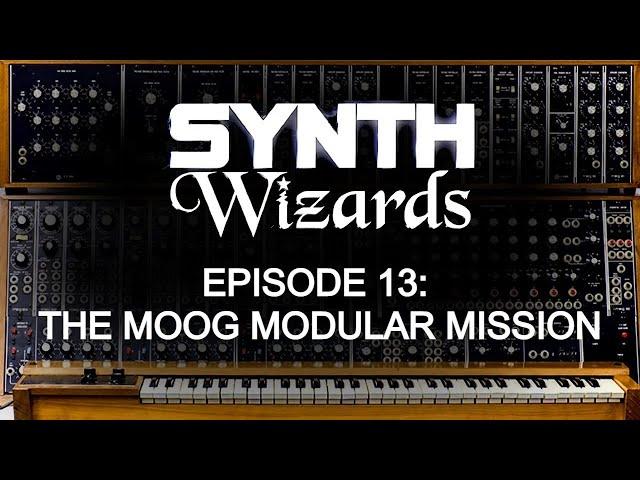 Synth Wizards Episode 13: The Moog Modular Mission