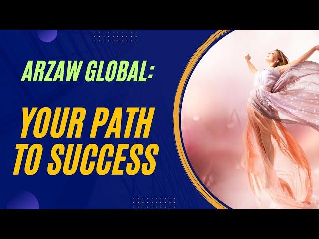 Arzaw Global: Your Path to Success