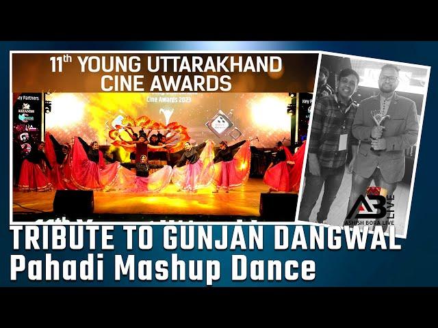 Tribute to Gunjan Dangwal | Pahadi Mashup Dance | Team Ashish Bora | YUCA 2023 | AshishBoraLIVE