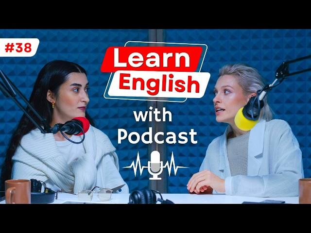 Learn English with Podcast Conversation Episode 38 | English Podcast for Learning English