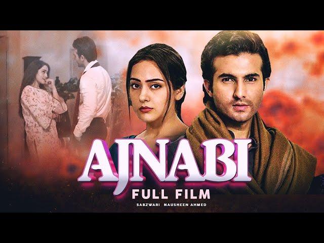 Ajnabi (اجنبی) | Full Movie | Shehroz Sabzwari, Nausheen Ahmed, Asif Raza Mir | Love Story | C4B1G