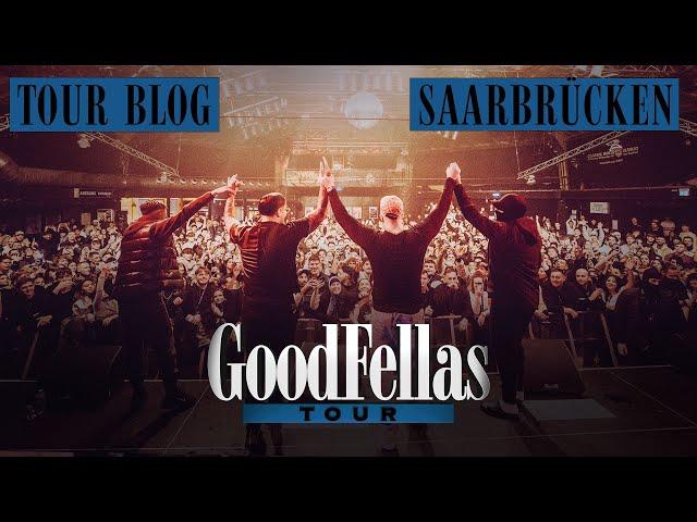 GOODFELLAS TOUR - SAARBRÜCKEN [official Tourblog]