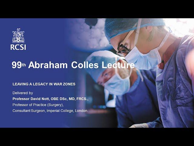 99 Abraham Colles Lecture delivered by Professor David Nott