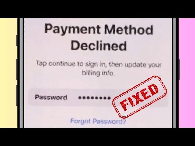 How to fix | payment method declined tap continue to sign in then update your billing info | 2023