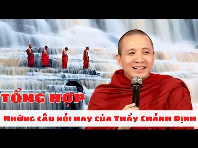 Tổng hợp những câu nói hay của Thầy Thích Chánh Định