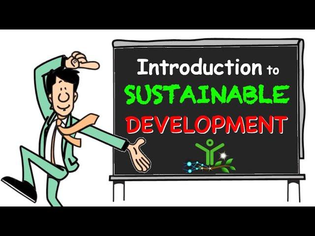 Introduction to SUSTAINABLE DEVELOPMENT & Sustainability | 3 Principles