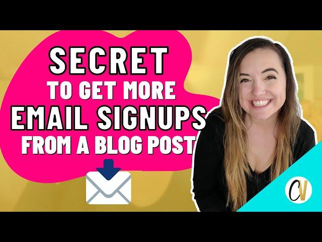 How to Get MORE Email Signups From Your Blog Posts