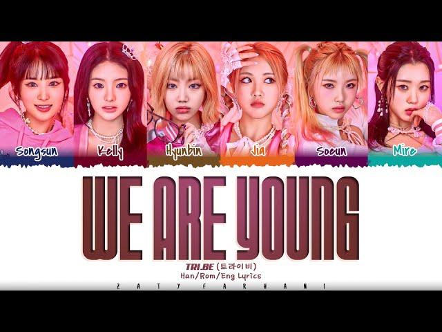 TRI.BE (트라이비) - 'We Are Young' [Lyrics [Color Coded_Han_Rom_Eng]