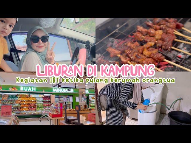 Pulang Kampung Dua minggu Kemarin Libur anak Sekolah | Kegiatan IRT