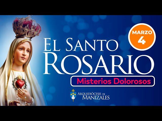 Santo Rosario de hoy martes 4 de marzo I MISTERIOS DOLOROSOS