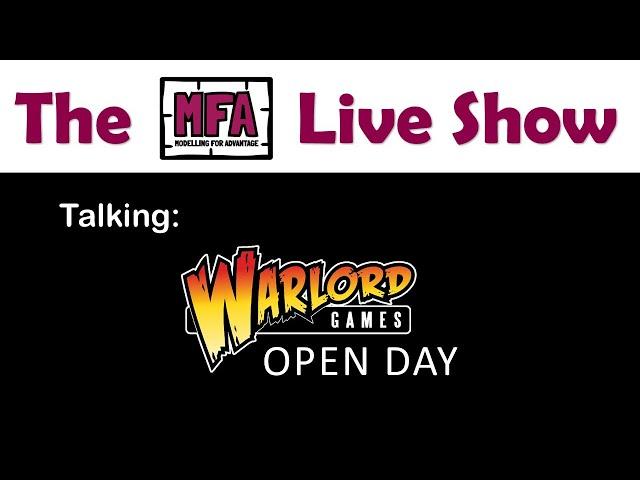 The MfA LIVE SHOW - Warlord Open Day 2024 Roundup - ep. 105