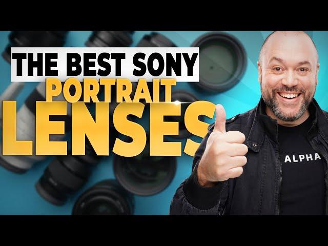 The Best Sony Portrait Photography Lenses! (A7III A1 A7RIV)