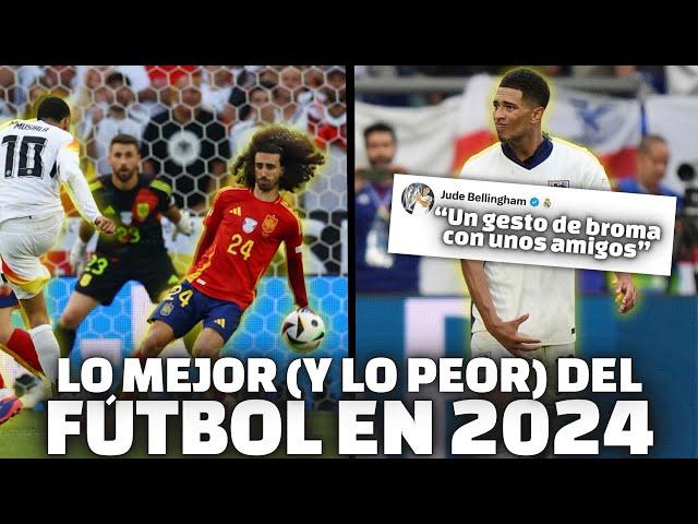 LO MEJOR (y lo peor) DEL FÚTBOL EN 2024 EN MENOS DE 20 MINUTOS