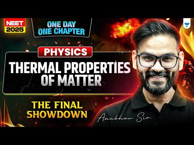 NEET 2025 Complete Physics: Thermal Properties of Matter in One Shot | THE FINAL SHOWDOWN #neet2025