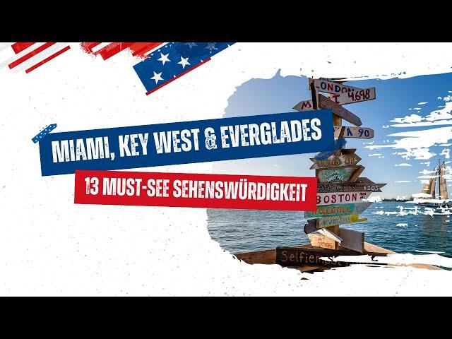  Miami, Key West & Everglades: 13 Must-See Spots & Sehenswürdigkeiten | Ultimativer Florida Guide