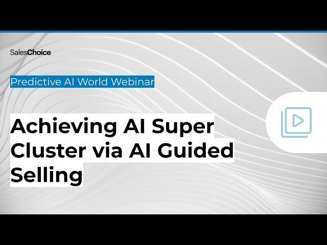 Achieving AI Super Cluster via AI Guided Selling