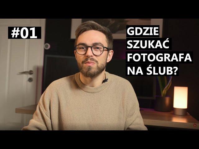 GDZIE SZUKAĆ FOTOGRAFA NA ŚLUB? | PORADNIK ŚLUBNY