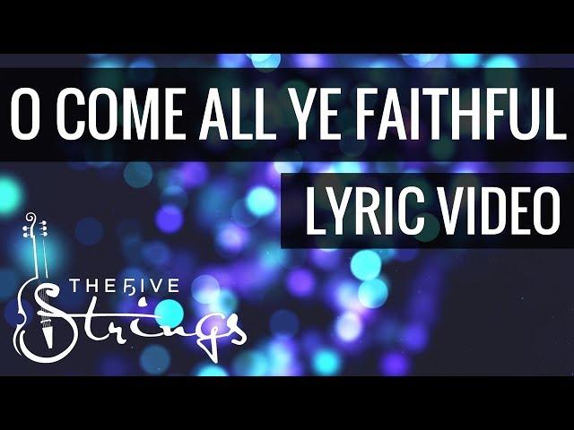 O Come All Ye Faithful (Lyric Video) | The Five Strings