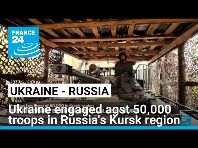 Ukrainian forces engaged against 50,000 troops in Russia's Kursk region, Zelensky says • FRANCE 24