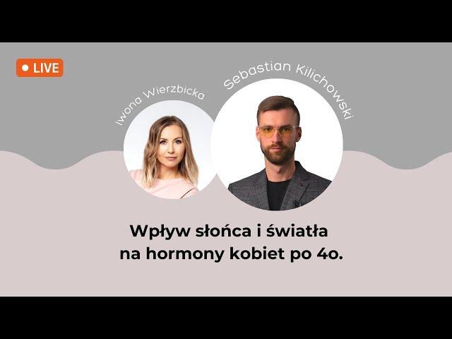 Wpływ słońca i światła na hormony kobiet po 40. | Iwona Wierzbicka LIVE