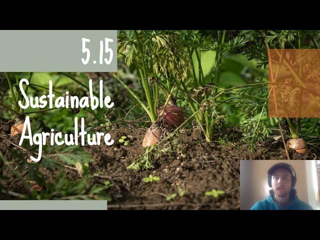 APES Video Notes 5.15 - Sustainable Agriculture