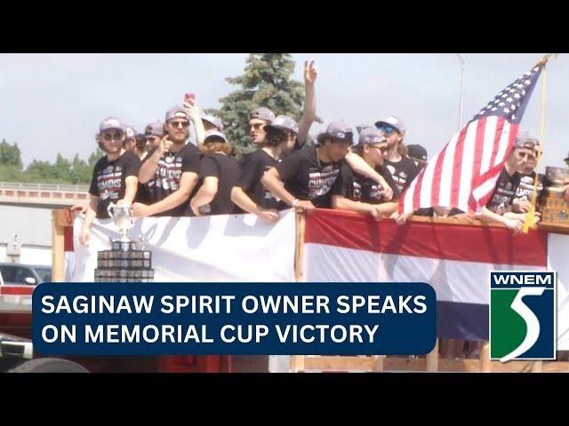 'So proud': Saginaw Spirit owner speaks on Memorial Cup victory