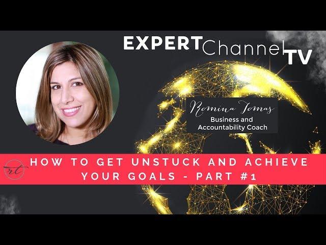 How to Get Unstuck and Achieve Your Goals - Part #1 - Quick-Tips for Life & Business