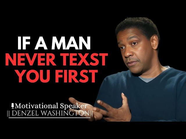 IF THEY NEVER CALL OR TEXT YOU FIRST, JUST DO THIS | DENZEL WASHINGTON MOTIVATIONAL SPEECH