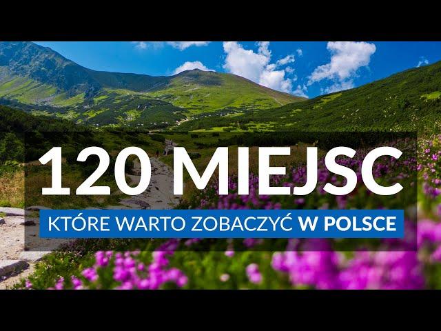 POLSKA - 120 miejsc, które warto zobaczyć | Najpiękniejsze miejsca idealne na wycieczkę i urlop