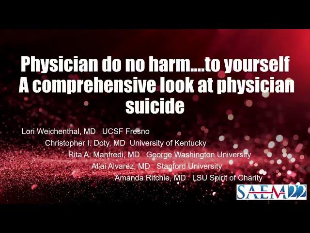 Physician Do No Harm (to Yourself): A Comprehensive Look at Physician Suicide