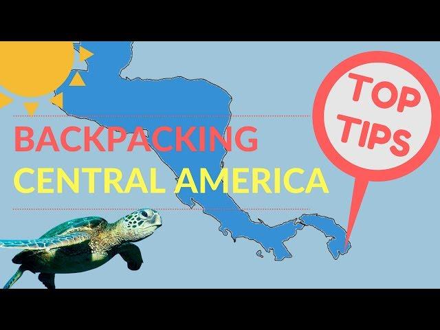 BACKPACKING CENTRAL AMERICA TOP TIPS