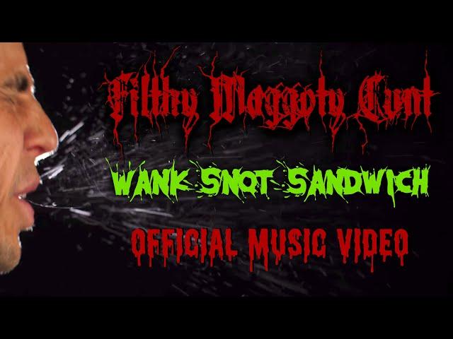 FMC - Wank Snot Sandwich (Official Music Video)