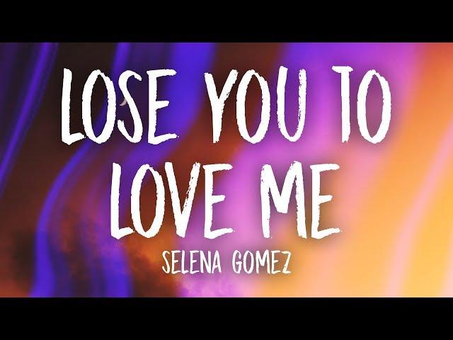 Selena Gomez - Lose You To Love Me (Lyrics)