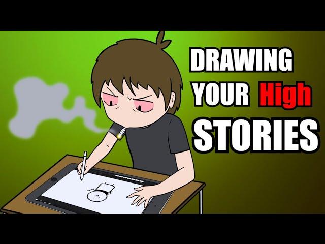 I Animated Your High Stories - THE WEED GOBLIN