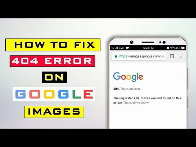 How To Fix 404 Error on Google Saved Images