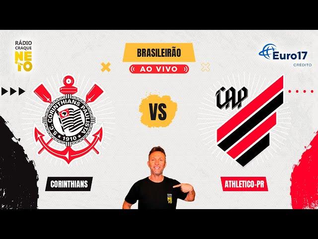 Corinthians x Athletico-PR | AO VIVO | Campeonato Brasileiro 2024 | Rádio Craque Neto