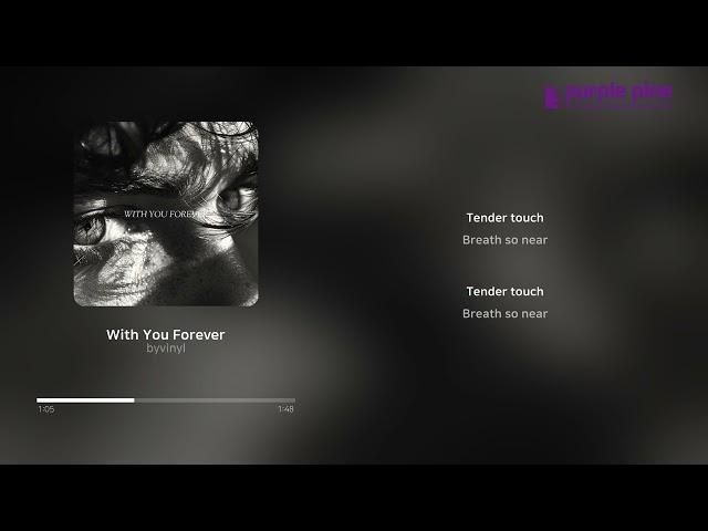 감성 로파이 - byvinyl_With You Forever [Lyric Video] [PurplePine Entertainment]