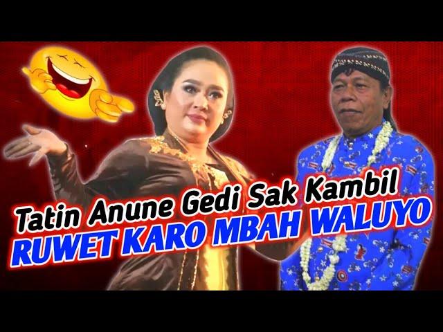 TATIN GEGER GEDEN DI ARANI MBAH WALUYO ANUNE GEDI SAK KAMBIL GADING WKWKW