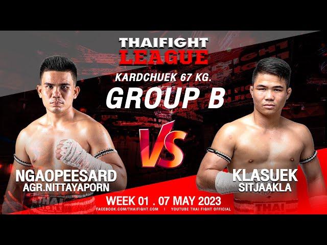 Ngaopeesard VS Klasuek | KARD CHUEK 67 KG. GROUP A | THAI FIGHT LEAGUE WEEK 1