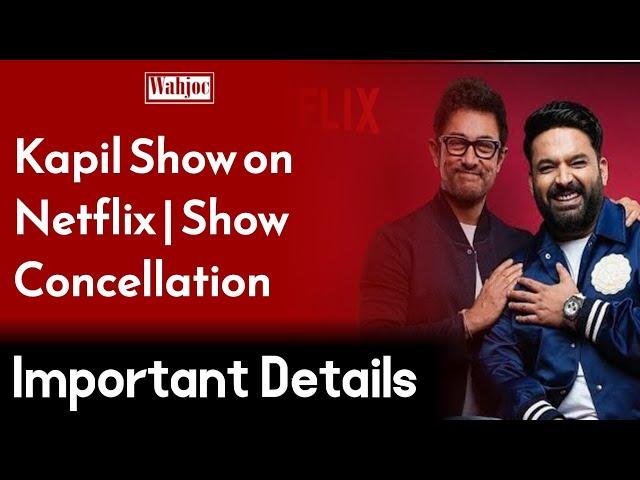 The Great Indian kapil Show | Netflix | Show Concellation | Wahjoc Entertainment