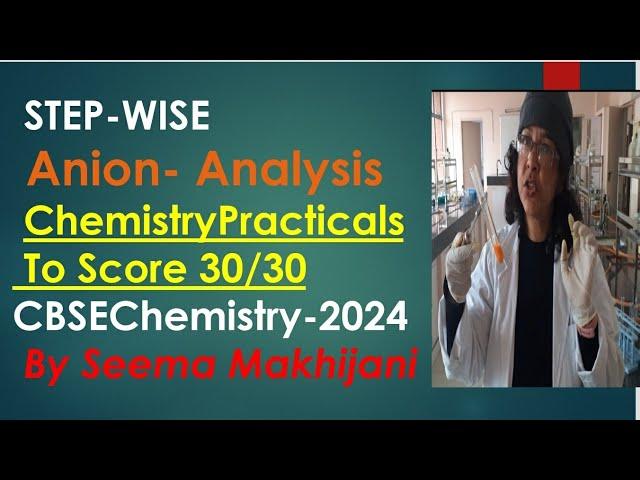 NEET / JEE mains 2024. ANION Detection STEPWISE in 15 minutes class 11 and 12 Chemistry Practical.