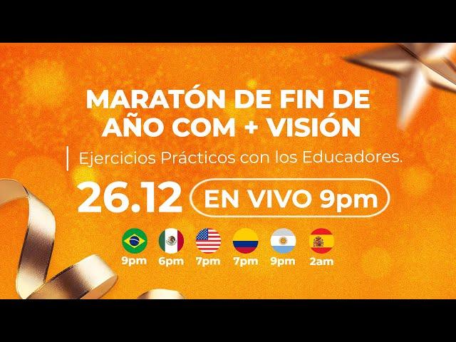 Maratón de Fin de Año con + Visión   Ejercicios Prácticos con los Educadores