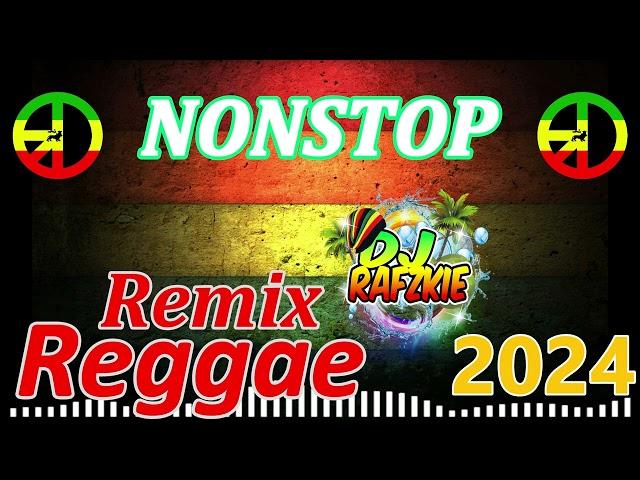 2024 REGGAE REMIX [ NONSTOP TREND ] FT, DJ RAFZKIE REMIX