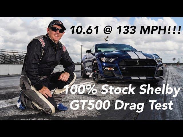 2020 Shelby GT500 Runs 10.61 at 133 mph!!! Quickest 100% Stock Passes