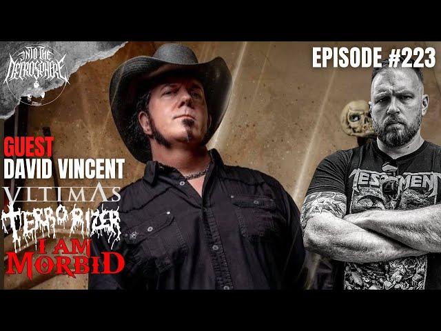 VLTIMAS, TERRORIZER, I AM MORBID - David Vincent | Into The Necrosphere Podcast #223