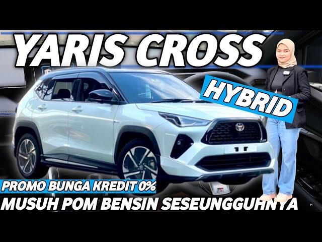 IRIT BANGET YARIS CROSS HYBRID 2024‼️PROMO DP 20 JUTA BUNGA KREDIT 0%